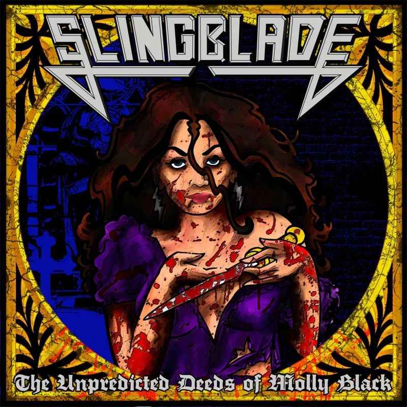 SLINGBLADE -The Unpredicted Deeds of Molly Black Re-Release CD